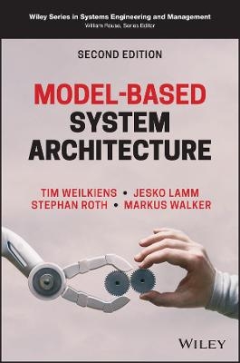Model-Based System Architecture - Tim Weilkiens, Jesko G. Lamm, Stephan Roth, Markus Walker