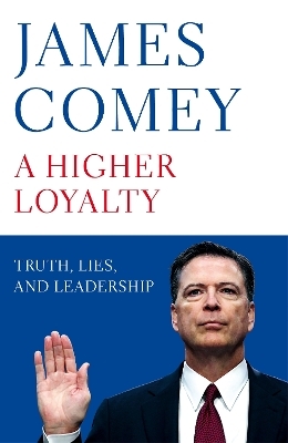 A Higher Loyalty - James B. Comey