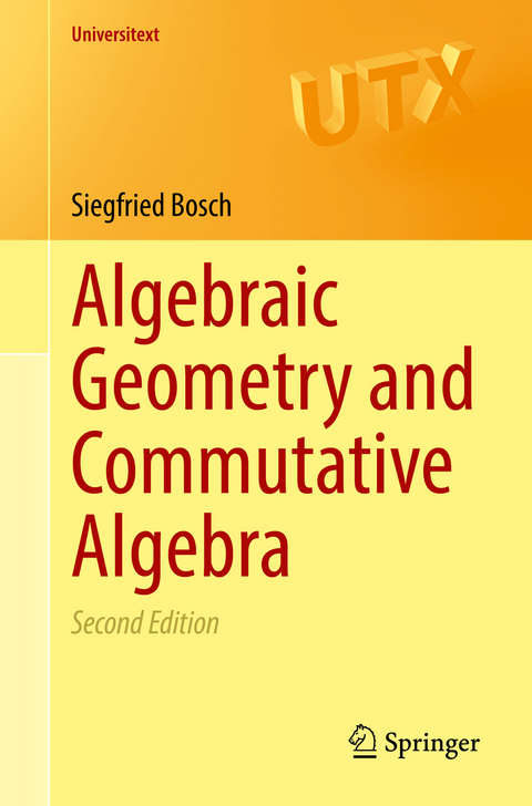 Algebraic Geometry and Commutative Algebra - Siegfried Bosch