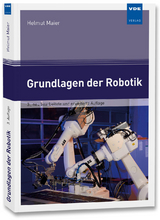 Grundlagen der Robotik - Maier, Helmut