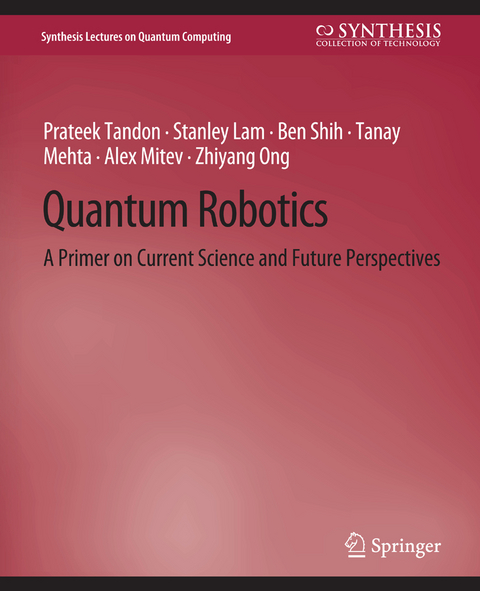 Quantum Robotics - Prateek Tandon, Stanley Lam, Ben Shih, Tanay Mehta, Alex Mitev, Zhiyang Ong