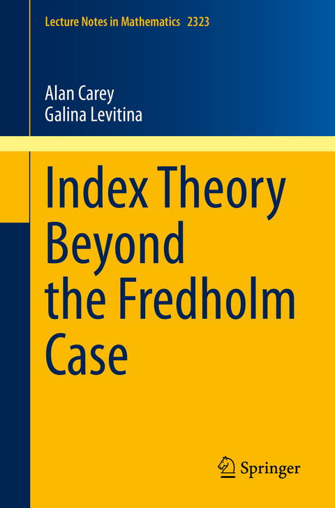 Index Theory Beyond the Fredholm Case - Alan Carey, Galina Levitina