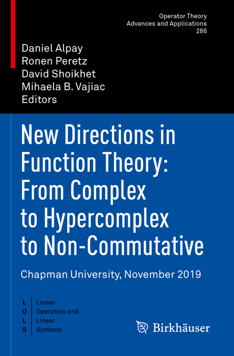 New Directions in Function Theory: From Complex to Hypercomplex to Non-Commutative - 