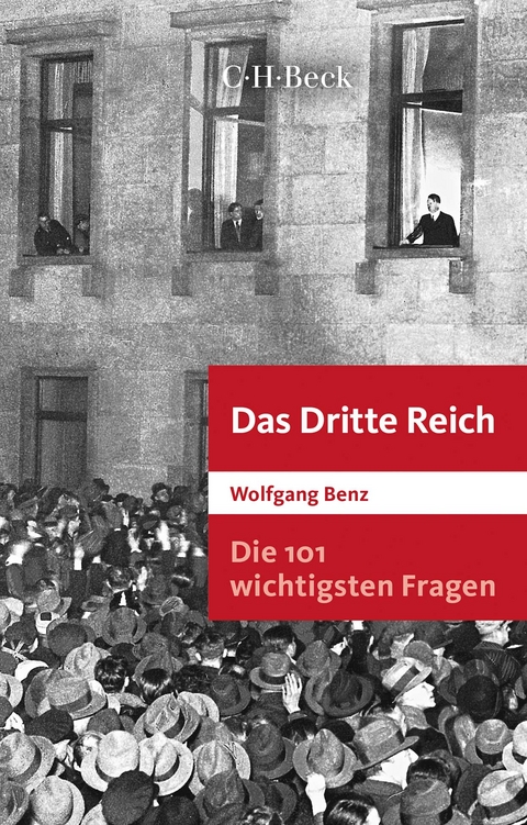 Die 101 wichtigsten Fragen - Das Dritte Reich - Wolfgang Benz