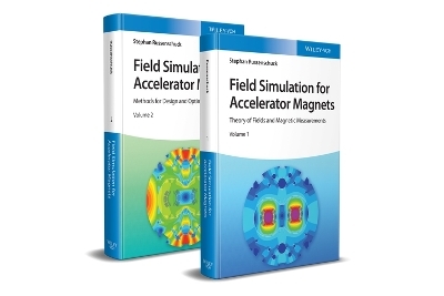 Field Simulation for Accelerator Magnets – Vol. 1:  Theory of Fields and Magnetic Measurements / Vol.  2: Methods for Design and Optimization - S Russenschuck