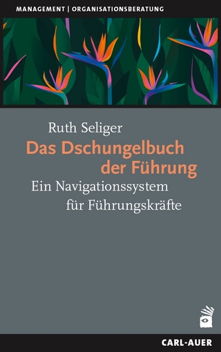 Das Dschungelbuch der Führung - Ruth Seliger