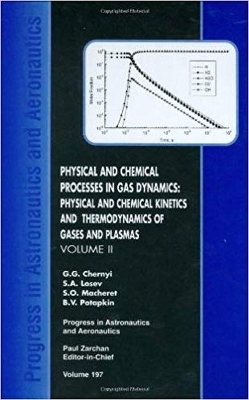 Physical and Chemical Processes in Gas Dynamics - G.G. Chernyi, S. A Losev, S.O. Macheret, B.V. Potapkin