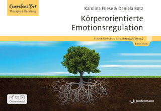 Körperorientierte Emotionsregulation - Karolina Friese; Daniela Botz; Frauke Niehues …