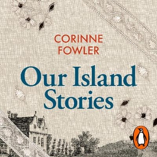 Our Island Stories - Corinne Fowler; Corinne Fowler