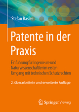 Patente in der Praxis - Basler, Stefan