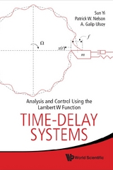 Time-delay Systems: Analysis And Control Using The Lambert W Function - Patrick W Nelson, Sun Yi, A Galip Ulsoy