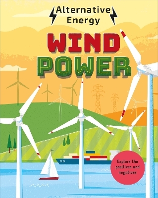 Alternative Energy: Wind Power - Louise Kay Stewart