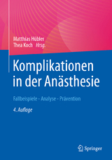 Komplikationen in der Anästhesie - Hübler, Matthias; Koch, Thea