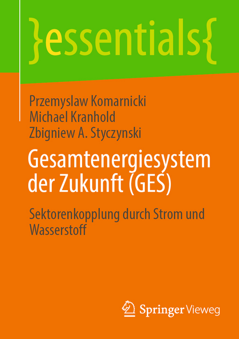 Gesamtenergiesystem der Zukunft (GES) - Przemyslaw Komarnicki, Michael Kranhold, Zbigniew A. Styczynski