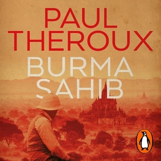 Burma Sahib - Paul Theroux; Charlie Anson