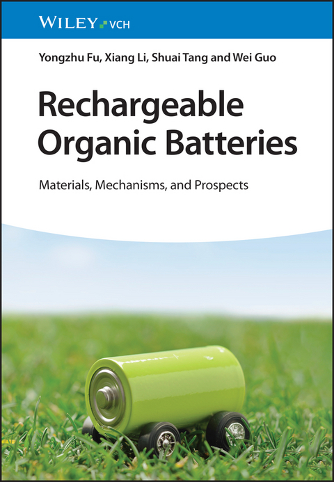 Rechargeable Organic Batteries - Yongzhu Fu, Xiang Li, Shuai Tang, Wei Guo
