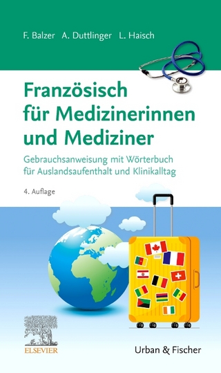Französisch für Medizinerinnen und Mediziner - Felix Balzer; Alina Duttlinger; Lea Haisch