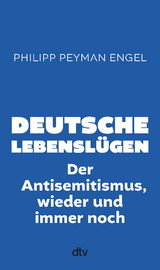 Deutsche Lebenslügen - Philipp Peyman Engel, Helmut Kuhn