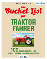 Die Bucket List für Traktor Fahrer - Roland Löwisch