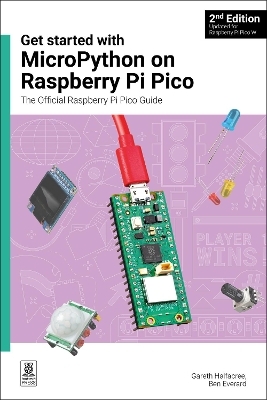 Get Started with MicroPython on Raspberry Pi Pico - Gareth Halfacree, Ben Everard