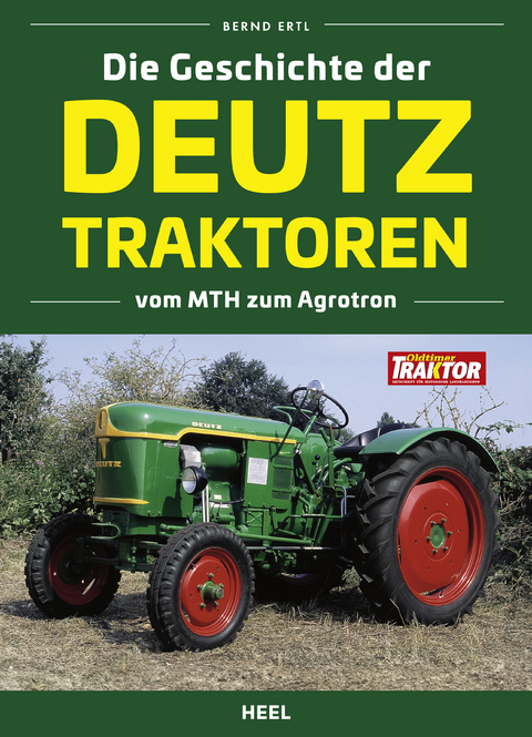 Die Geschichte der Deutz Traktoren - Bernd Ertl