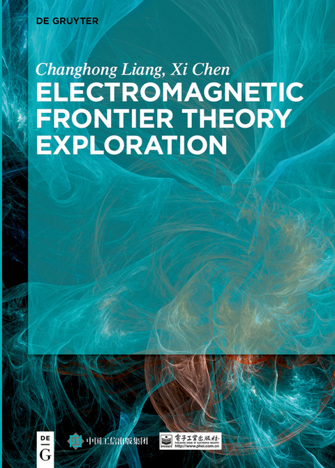 Electromagnetic Frontier Theory Exploration -  Changhong Liang,  Xi Chen