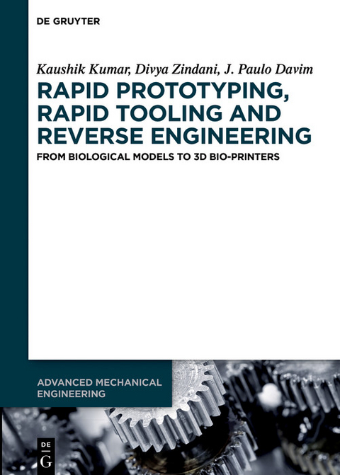 Rapid Prototyping, Rapid Tooling and Reverse Engineering -  Kaushik Kumar,  Divya Zindani,  J. Paulo Davim