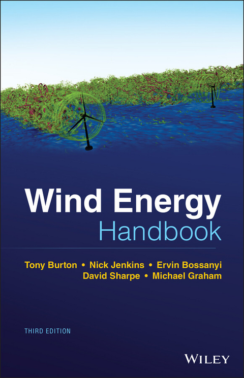 Wind Energy Handbook -  Ervin Bossanyi,  Tony L. Burton,  Michael Graham,  Nick Jenkins,  David Sharpe