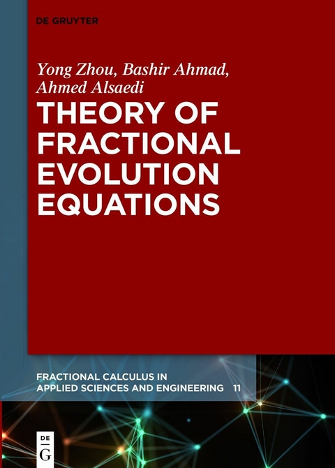 Theory of Fractional Evolution Equations -  Yong Zhou,  Bashir Ahmad,  Ahmed Alsaedi