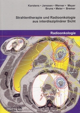 Strahlentherapie und Radioonkologie aus interdisziplinärer Sicht - Karstens, J. H.; Janssen, St.; Werner, M.; Meyer, A.; Bruns, F.; Meier, K.; Bremer, M.