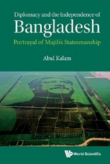 DIPLOMACY AND THE INDEPENDENCE OF BANGLADESH - Abul Kalam