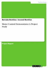 Motor Control Demonstrator. A Project Study - Bernabe Bontilao, Jovenel Bontilao