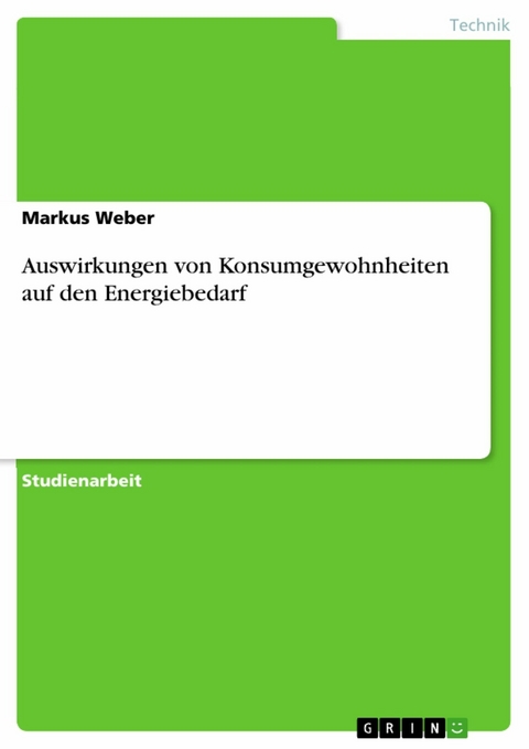 Auswirkungen von Konsumgewohnheiten auf den Energiebedarf - Markus Weber