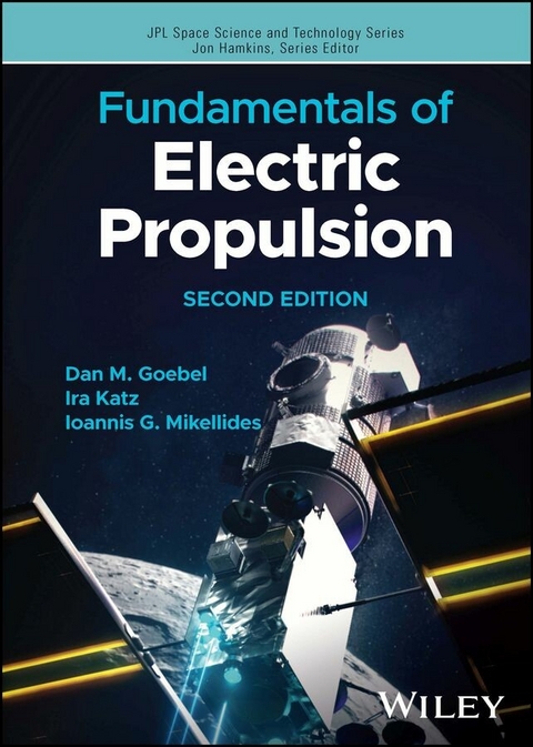 Fundamentals of Electric Propulsion -  Dan M. Goebel,  Ira Katz,  Ioannis G. Mikellides