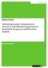 Optimizing Analog Communication Systems. A Simulink-Based Approach for Bandwidth, Frequency, and Waveform Analysis - Bandar Hezam