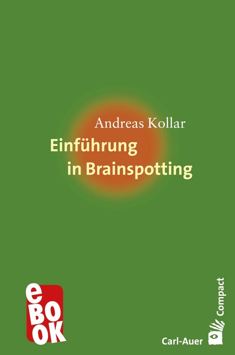 Einführung in Brainspotting -  Andreas Kollar