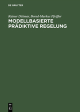 Modellbasierte prädiktive Regelung - Rainer Dittmar, Bernd-Markus Pfeiffer