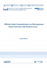 "Efficient Audio Communication over Heterogeneous Packet Networks with Wireless Access" "Efficient Audio Communication over Heterogeneous Packet Networks with Wireless Access "Efficient Audio Communication over Heterogeneous Packet Networks with Wireless Access Efficient Audio Communication over Heterogeneous Packet Networks with Wireless Access - Frank Mertz