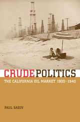 Crude Politics -  Paul Sabin