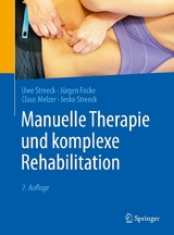 Manuelle Therapie und komplexe Rehabilitation -  Uwe Streeck,  Jürgen Focke,  Claus Melzer,  Jesko Streeck