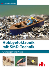 Hobbyelektronik mit SMD-Technik - Thorsten Feuchter
