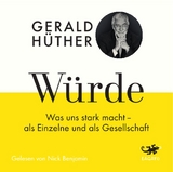 Würde - Gerald Hüther, Uli Hauser
