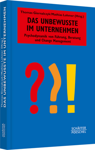 Das Unbewusste im Unternehmen - Thomas Giernalczyk; Mathias Lohmer