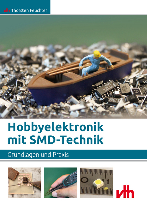 Hobbyelektronik mit SMD-Technik - Thorsten Feuchter