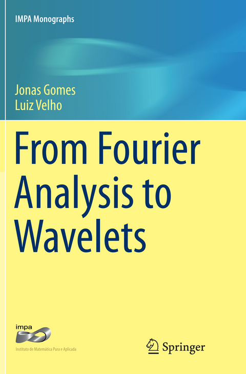 From Fourier Analysis to Wavelets - Jonas Gomes, Luiz Velho