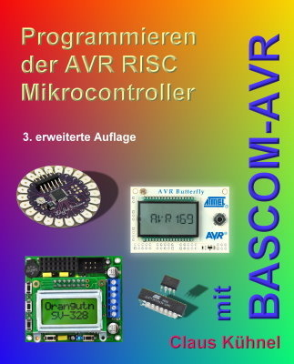 Programmieren der AVR RISC Mikrocontroller mit BASCOM-AVR - Claus Kühnel