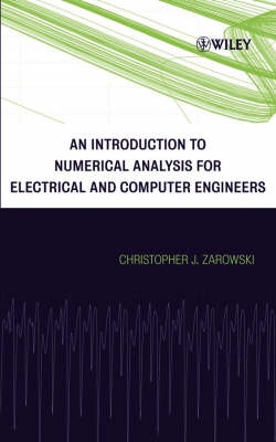 An Introduction to Numerical Analysis for Electrical and Computer Engineers - CJ Zarowski