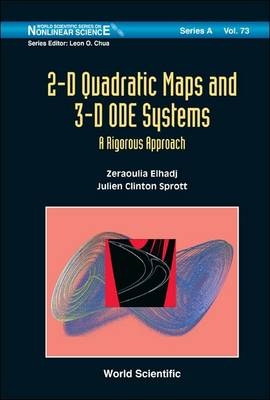 2-d Quadratic Maps And 3-d Ode Systems: A Rigorous Approach - Zeraoulia Elhadj, Julien Clinton Sprott
