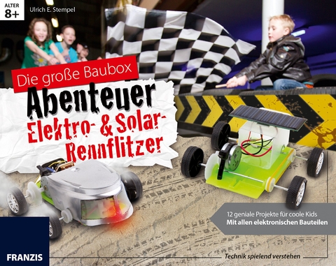 Die große Baubox Abenteuer Elektro- & Solar-Rennflitzer - Ulrich E. Stempel