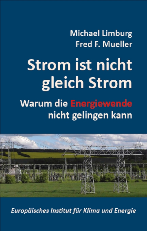 Strom ist nicht gleich Strom - Michael Limburg, Fred F. Mueller